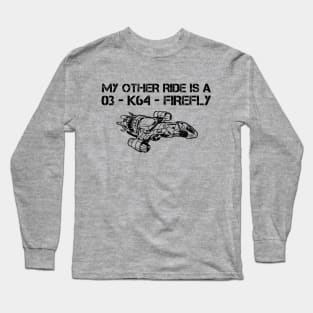 My Other Ride Is A Firefly Long Sleeve T-Shirt